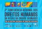 Dourados sedia 3ª Conferência Regional de Direitos Humanos e Cidadania