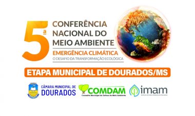 Câmara de Dourados recebe etapa da 5ª Conferência Nacional do Meio Ambiente