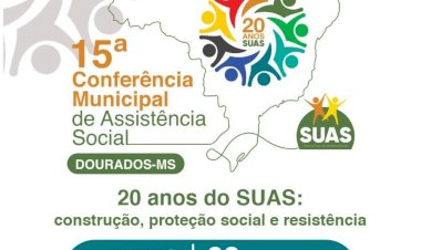 Conferência Municipal de Assistência Social de Dourados vai debater o SUAS