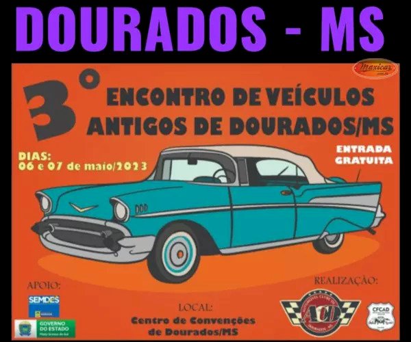 3º Encontro de Veículos Antigos de Dourados, MS • 06 e 07/05/2023