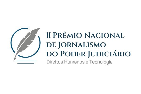 2ª edição do Prêmio Nacional de Jornalismo do Poder Judiciário aborda direitos humanos e tecnologia